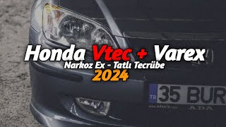 Honda Vtec Varex 🤍 - Narkoz Ex - Tatlı Tecrübe