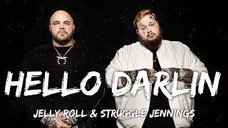 Jelly Roll & Struggle Jennings - Hello Darlin (Lyrics)