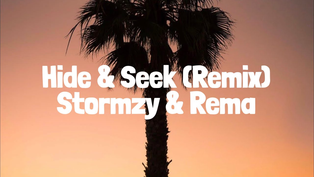 Hide & Seek (Rema Remix) Lyrics by Stormzy Ft Rema