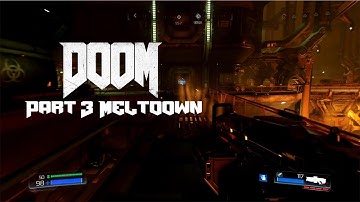 Doom 2016 Ultra Violence Mode Gameplay Walkthrough Part 3 Meltdown