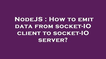 NodeJS : How to emit data from socket-IO client to socket-IO server?