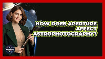 How Does Aperture Affect Astrophotography? - Astronomy Made Simple