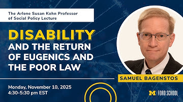 Kohn Lecture - Disability and the Return of Eugenics and the Poor Law