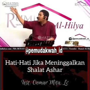 Hati-Hati Jika Meninggalkan Shalat Ashar (Ust.Oemar Mita Lc)