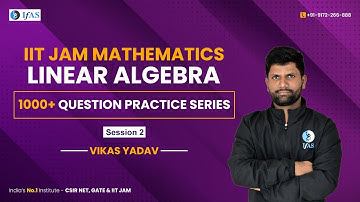 Linear Algebra | 1000 Plus Question Practice Series | IIT JAM Mathematics | IFAS