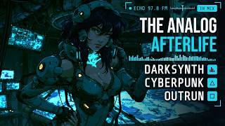 ECHO 97.8 — THE ANALOG AFTERLIFE // Darksynth, Cyberpunk, Outrun Mix