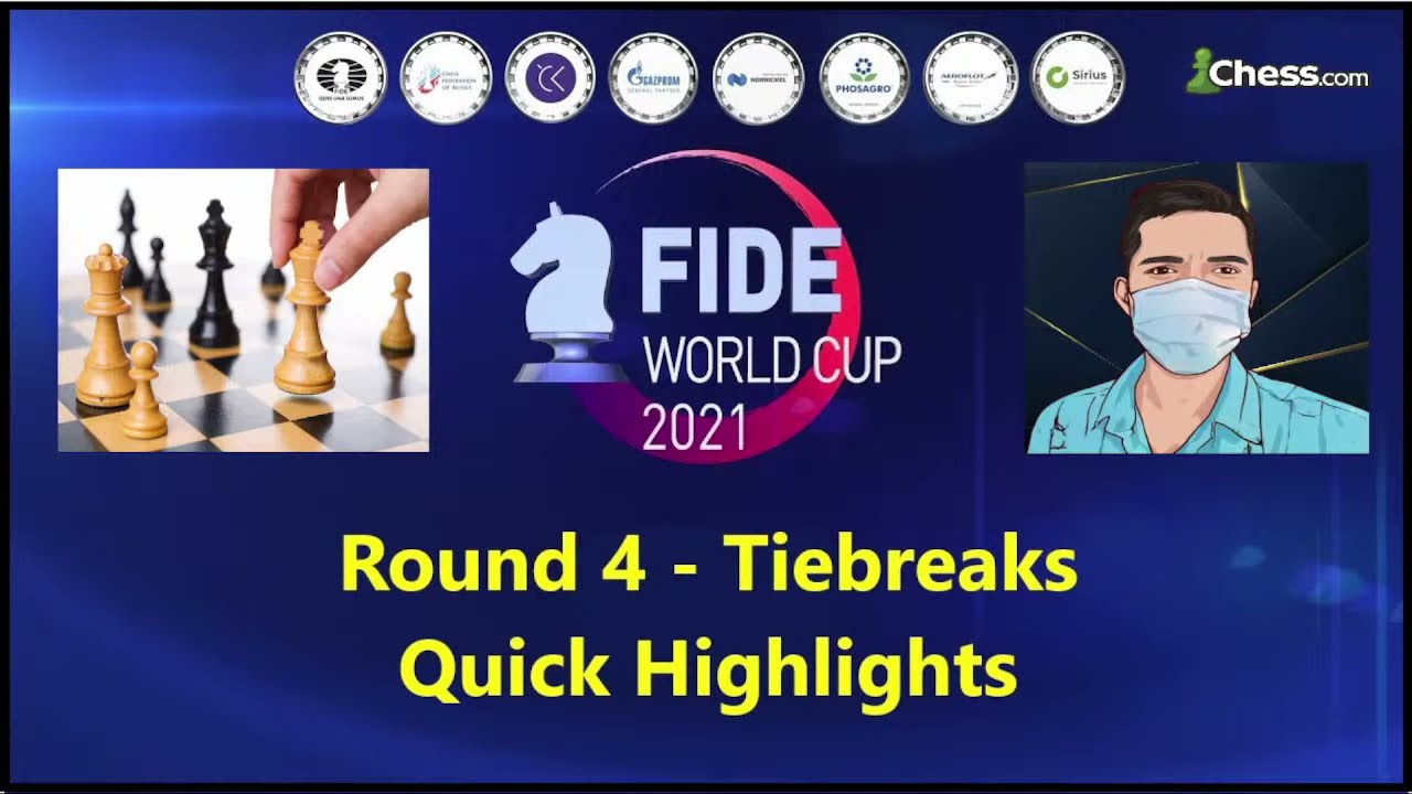 Fide Chess World Cup Round 4 Highlights Then Heavy Games With Gm Bhaiyyu Youtube World Chess Championship 2022 Round 4