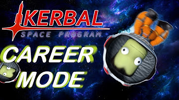 SMALL STEPS FOR KERBIN!! Kerbal Space Program: Career Mode Gameplay / Playthrough Part 1