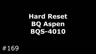 Сброс настроек BQ Aspen BQS-4010 (Hard Reset BQ Aspen BQS-4010)