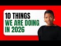 10 THINGS I AM DOING DIFFERENTLY IN 2026