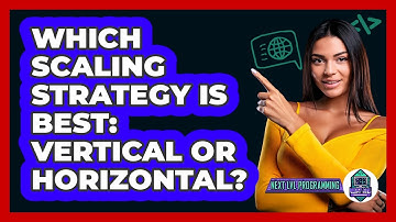 Which Scaling Strategy Is Best: Vertical Or Horizontal? - Next LVL Programming