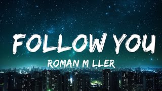 Roman Müller - Follow You (Lyrics)  | 30mins - Feeling your music