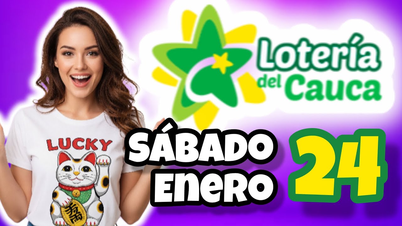 Resultado LOTERIA DEL CAUCA Sabado 24 de Enero de 2026