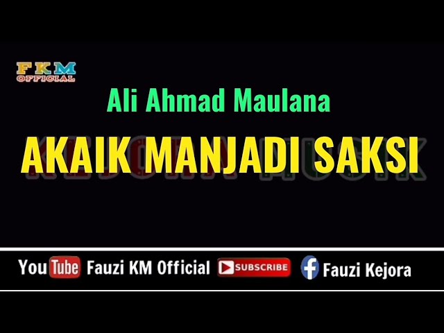 AKAIK MANJADI SAKSI - Ali Ahmad Maulana ( Karaoke ) class=