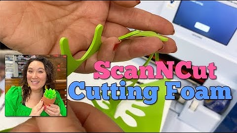 ScanNCut DX: Cutting Craft Foam