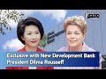 NDB President Dilma Rousseff: China