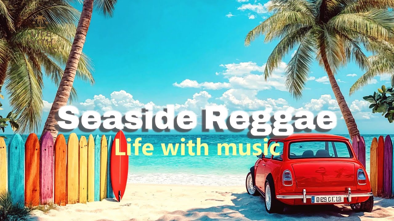 作業用BGM】シーサイド・レゲエ – 心をリフレッシュするリラックス