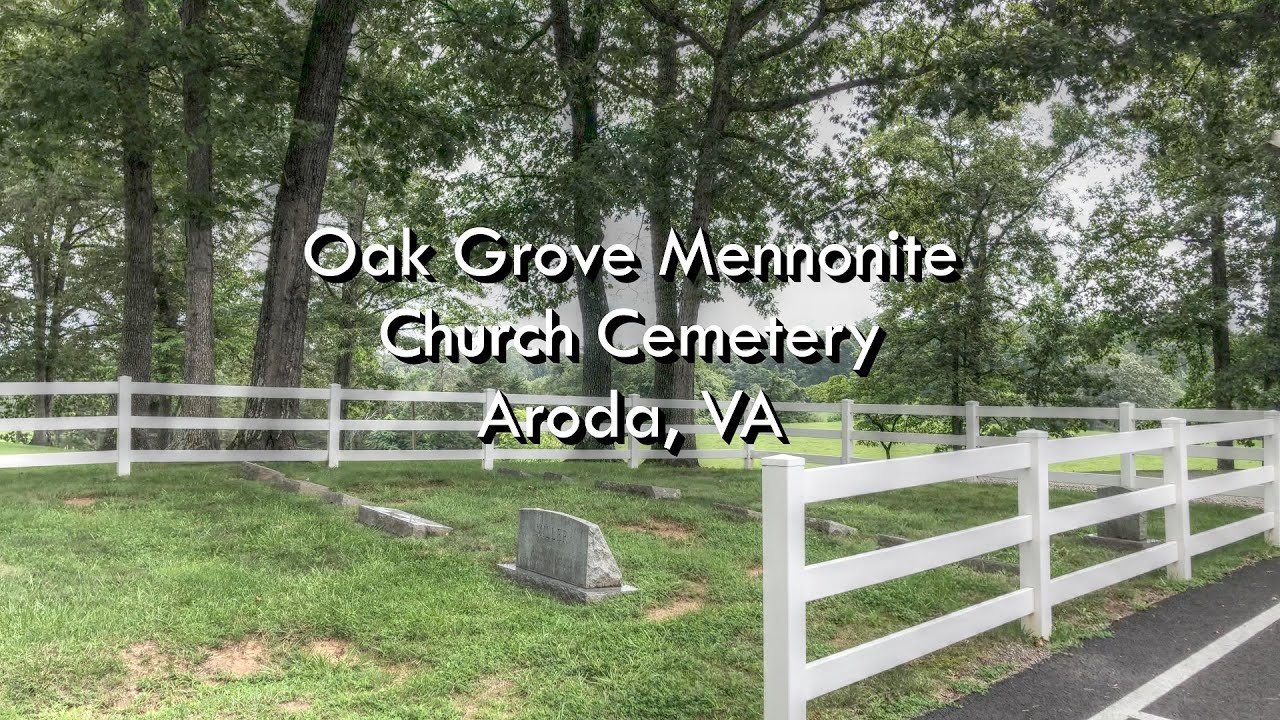 Oak Grove Mennonite Church Cemetery - Aroda, VA - YouTube