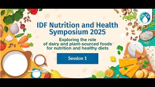 Session 1   IDF Nutrition and Health Symposium 2025