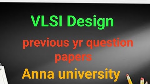 VLSI Design|| previous year question papers|| Anna university