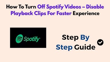 How To Turn Off Spotify Videos – Disable Playback Clips For Faster Experience