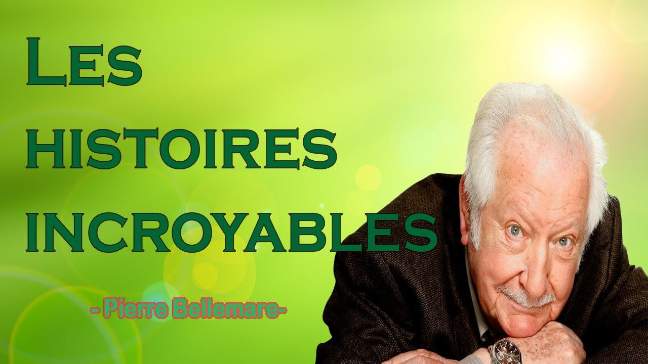 Les histoires incroyables de-Pierre Bellemare