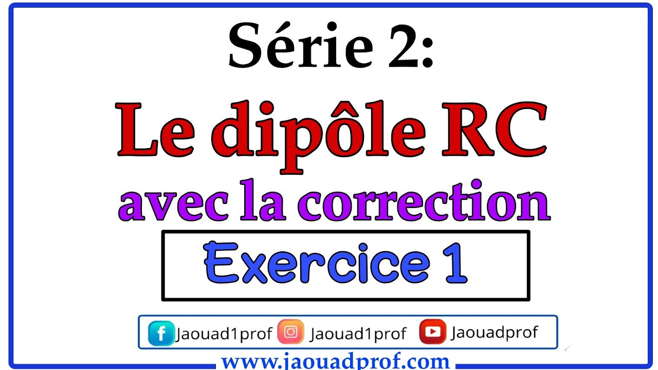 1️⃣ Exercice 1|| le dipôle RC [Série 2] - 2bac