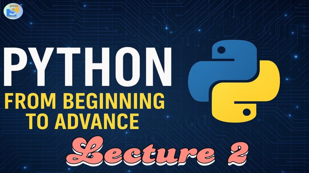 Lecture 2 | Python from Beginning to Advance | Learning Programming ...