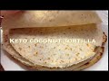 KETO COCONUT TORTILLA