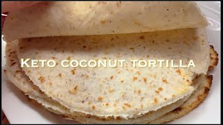 KETO COCONUT TORTILLA