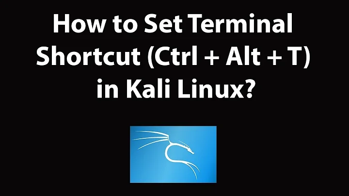 How to Set Terminal Shortcut ( Ctrl + Alt + T) in Kali Linux?