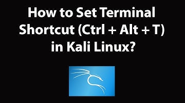 How to Set Terminal Shortcut ( Ctrl + Alt + T) in Kali Linux?
