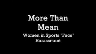 #MoreThanMean - Women in Sports "Face" Harassment