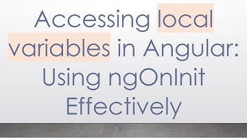 Accessing local variables in Angular: Using ngOnInit Effectively