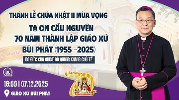 🔴|16:00| THÁNH LỄ CHÚA NHẬT THỨ II MÙA VỌNG - DO ĐỨC CHA GIUSE ĐỖ QUANG KHANG CHỦ TẾ.  I07.12.2025I