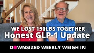 We Lost 150lbs Together: Our Honest GLP-1 Update & Weekly Weigh-In!