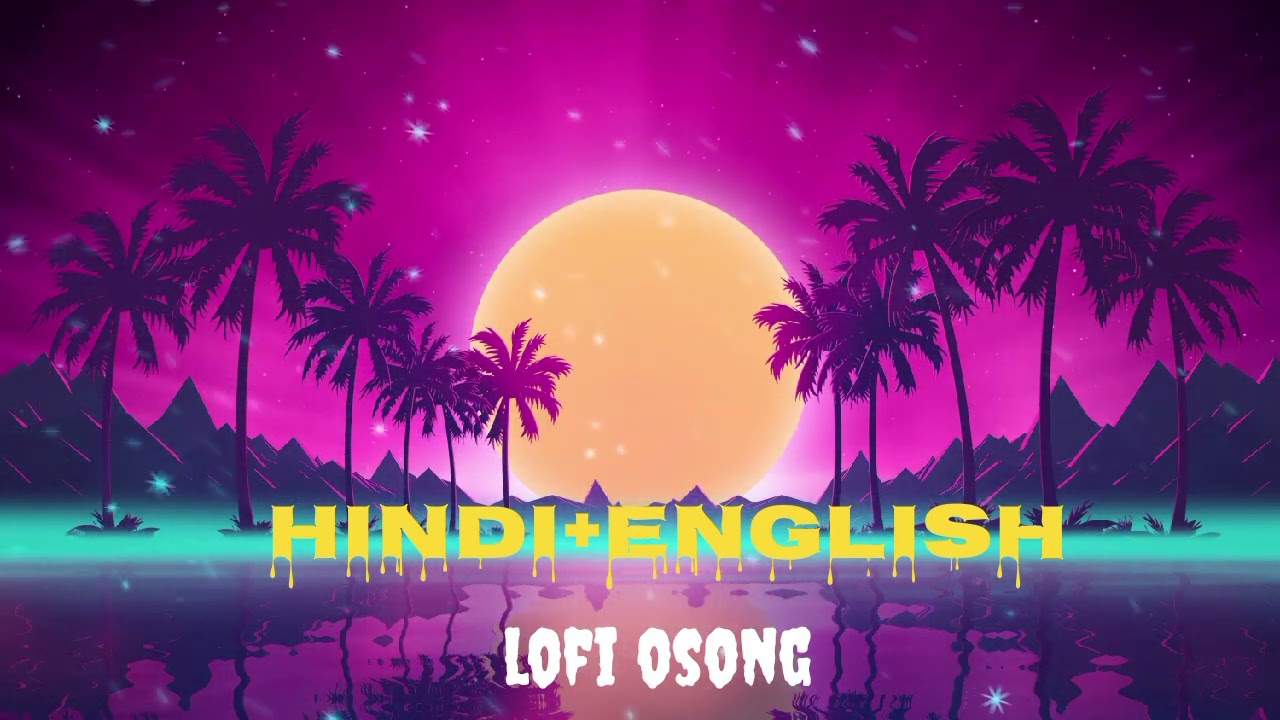 Hindi+English | lofi song lyrics Hindi english | new song 2025 