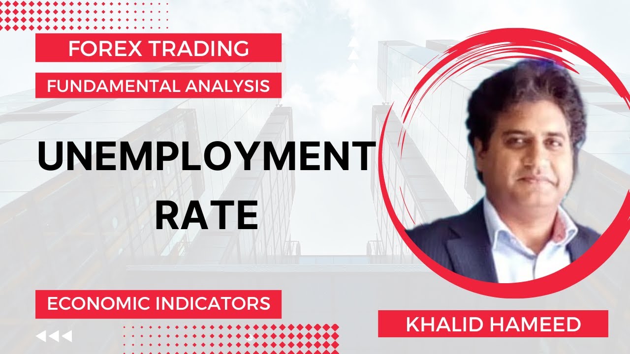 Fundamental Analysis What is Unemployment Rate?