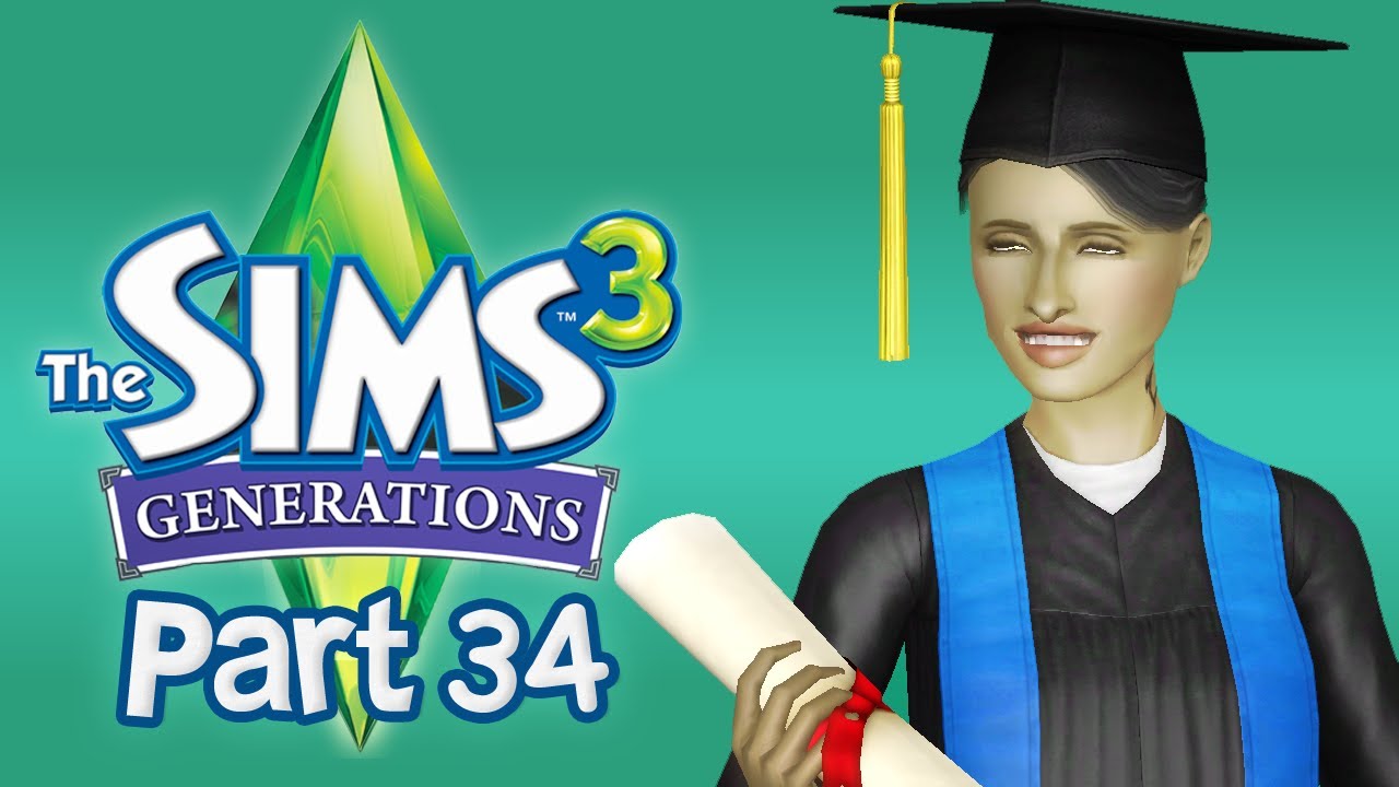 Let's Play The Sims 3 Generations - Part 34 (Graduation) - YouTube