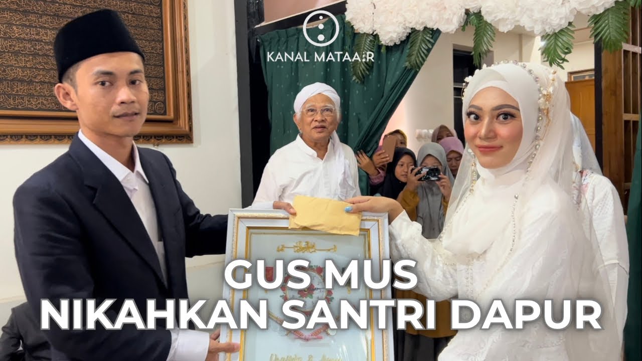 Gus Mus Nikahkan Santri Dapur | ​⁠