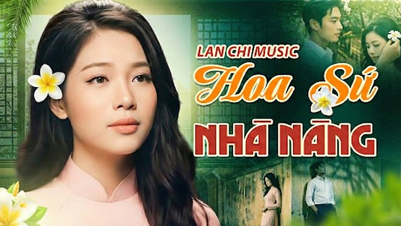 Hoa Sứ Nhà Nàng - Lan Chi [ MV OFFICIAL ] |  Nhạc Vàng Hay Nhất Mọi Thời Đại