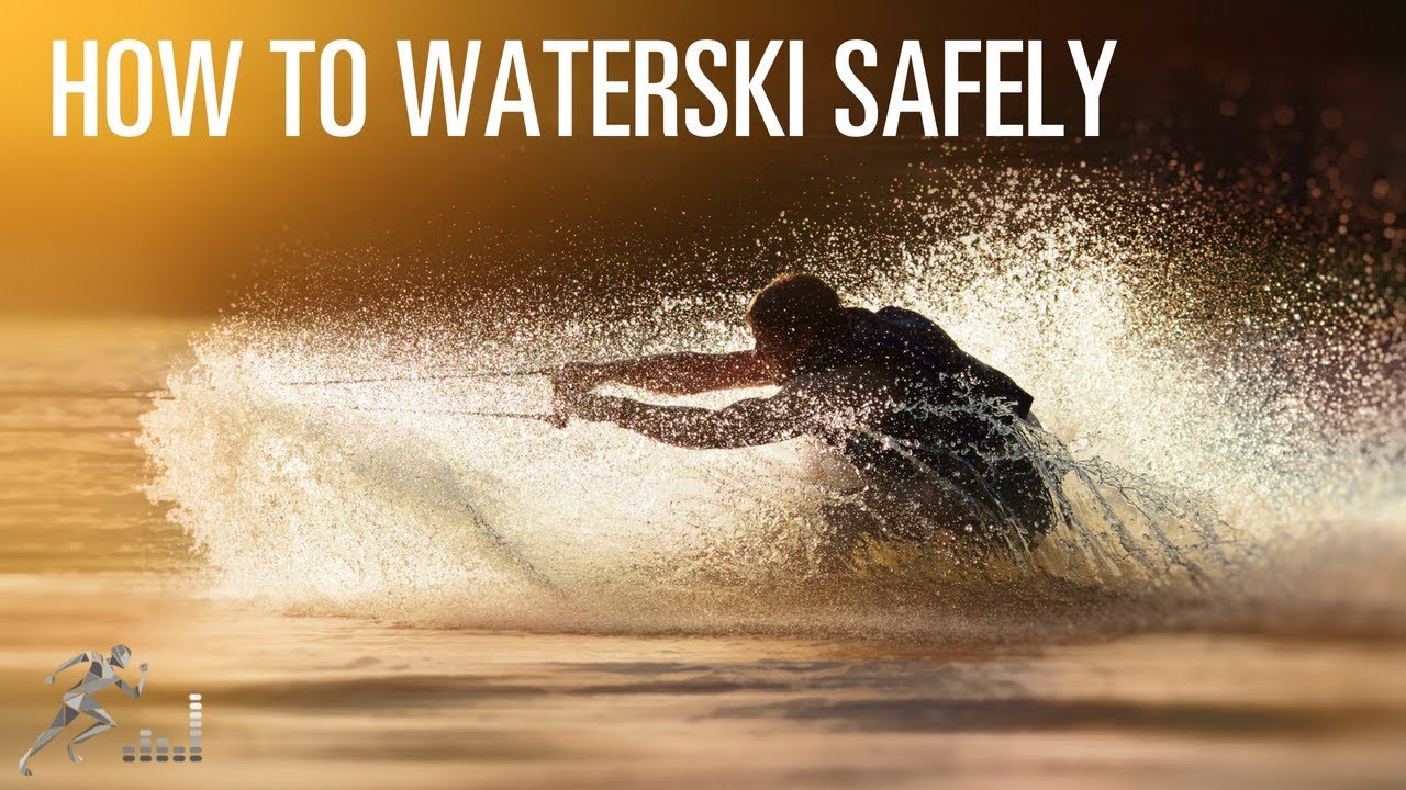 How to waterski and do other water sports safely YouTube