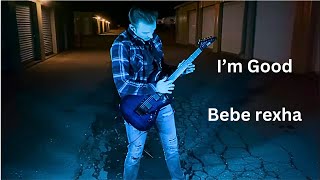 I'm Good (Blue)David Guetta & Bebe RexhaGuitar Cover by Cameron Carter