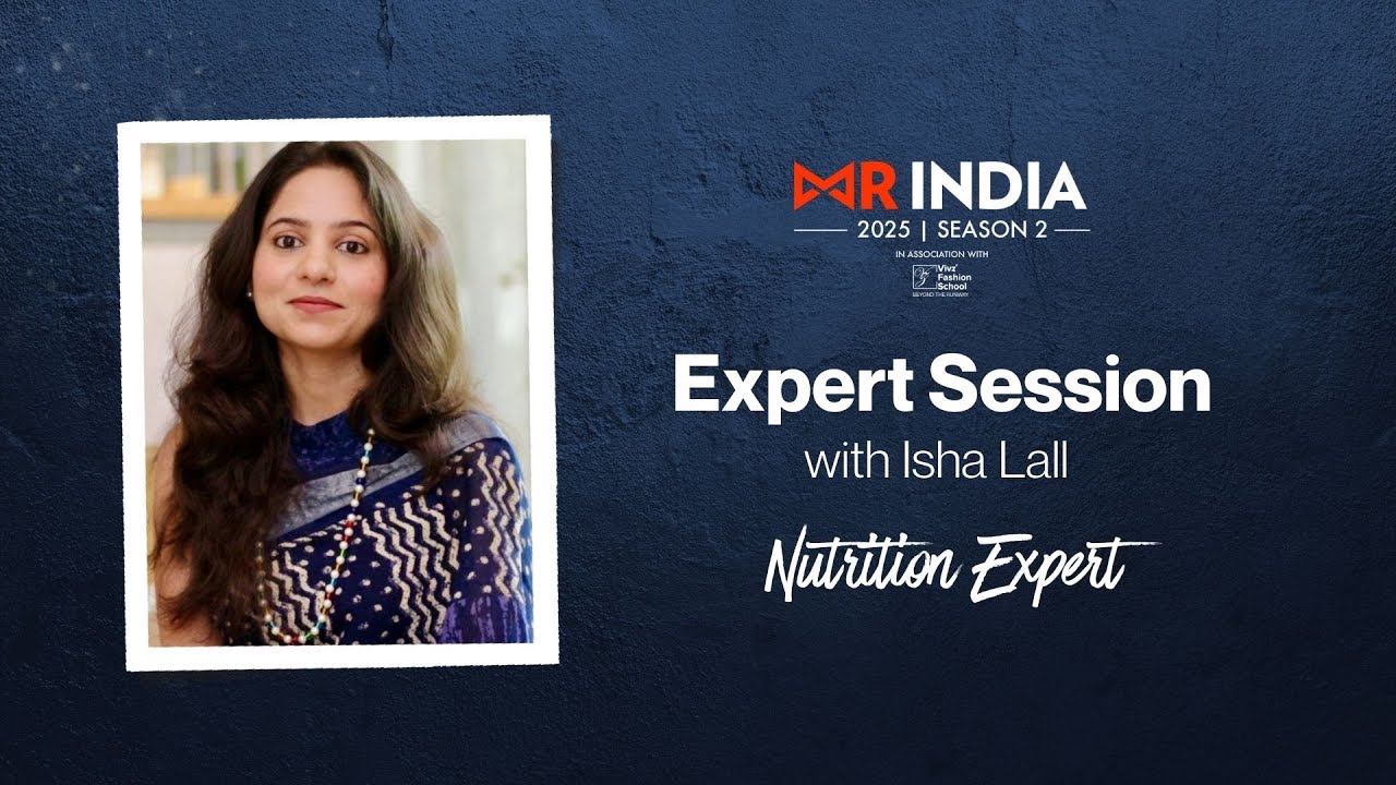 Mr India 2025 Finalists: Nutrition Expert Session with Isha Lall
