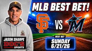 Giants at Marlins 6/21/26 MLB Best Bet - MLB Betting Picks & Predictions | Jason Sharpe Doc Sports