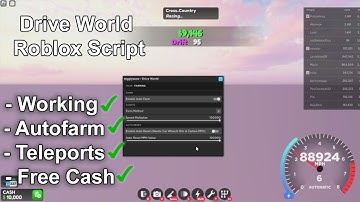 Drive World Hack Script PASTEBIN 2023 - Working GUI: FREE CASH, AUTOFARM, TELEPORTS