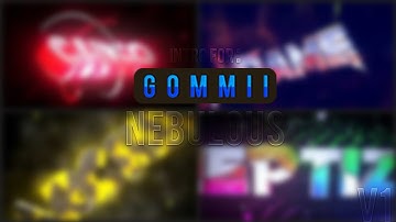 Intro➨ Nebulous Ftw | Finally !! (read desc) | Gommii