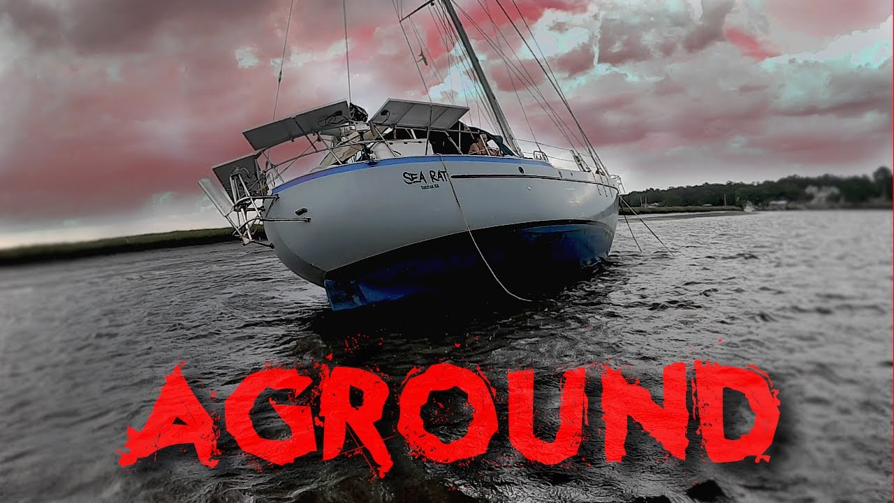 AGROUND – The Eventual Fate Of All Sailors Who Dare Leave The Dock | Sailboat Story 254