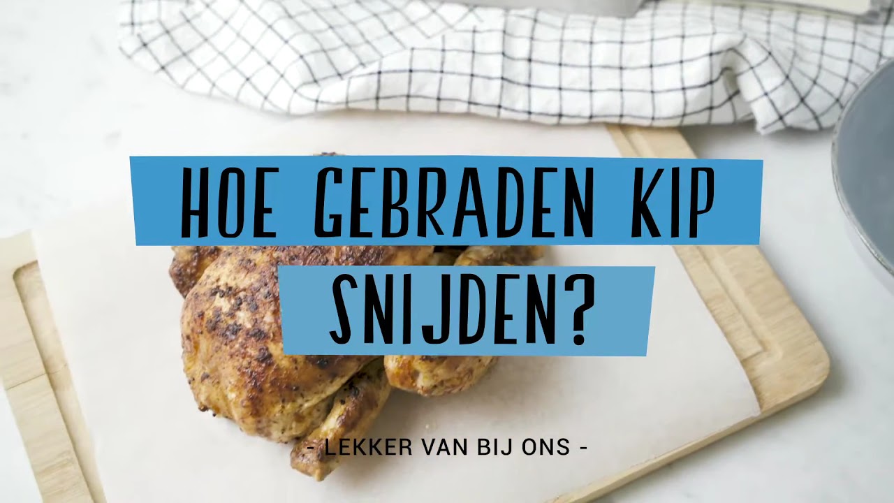 Hoe kip versnijden?