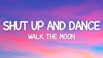 Thumbnail of WALK THE MOON - Shut Up and Dance (Lyrics)